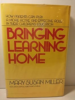 Hardcover Bringing Learning Home: How You Can Play a More Active and Effective Role in Your Child's Education Book