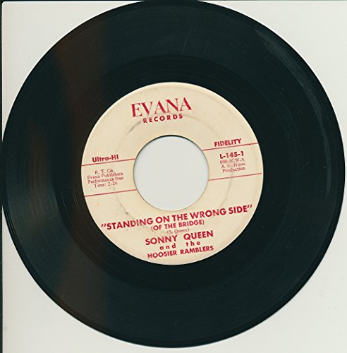 SONNY QUEEN and the HOOSIER RAMBLERS: STANDING ON THE WRONG SIDE (OF THE BRIDGE) (S. Queen) b/w IF THERE WAS NO YOU - AUTOGRAPHED by Sonny Queen