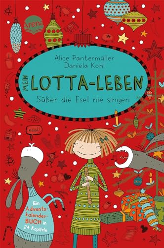 Mein Lotta-Leben. Süßer die Esel nie singen: Ein Adventskalender-Buch in...
