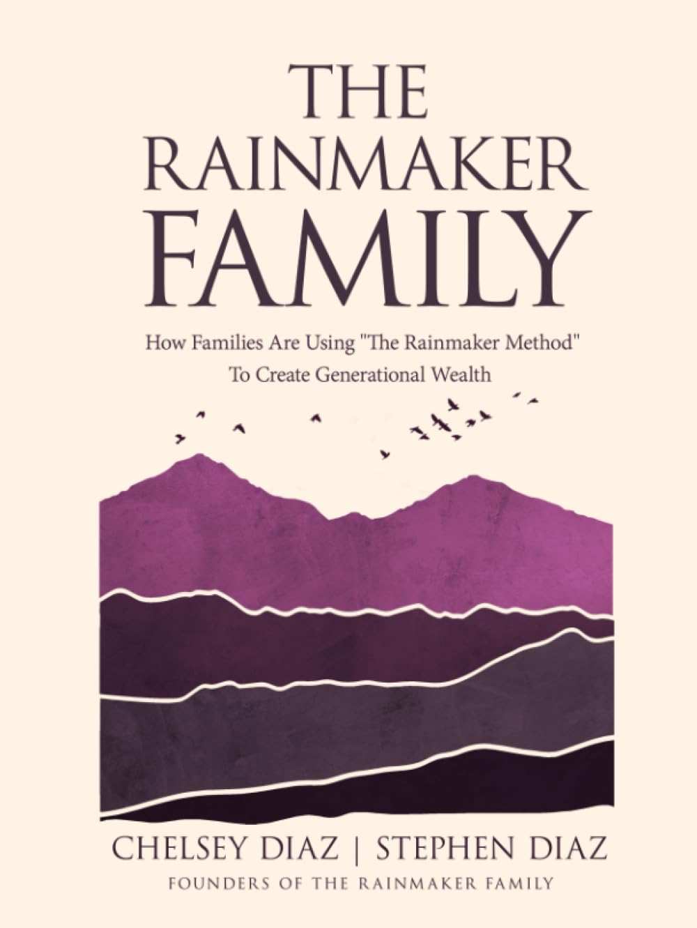 Rainmakers: How Families Are Using "The Rainmaker Method" To Create Generational Wealth      Hardcover – May 21, 2022