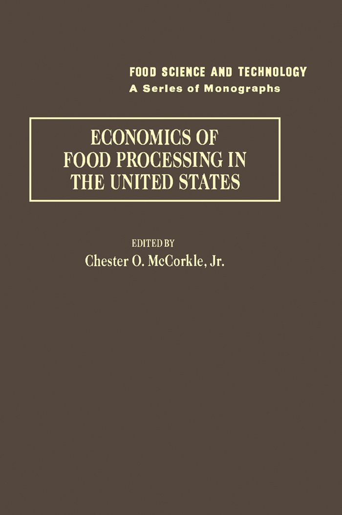 Economics of food processing in the United States: Food Science and Technology (Food Science & Technology International)