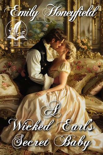 A Wicked Earl’s Secret Baby: A Historical Regency Romance Novel (Delightful Lords and Ladies)