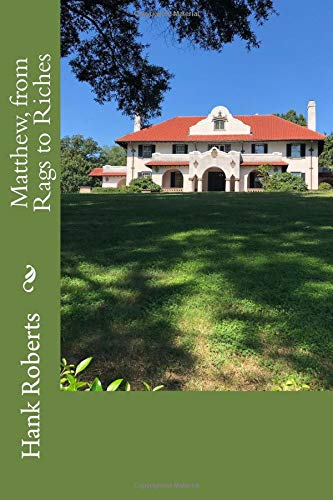 Amazon.com: Matthew, from Rags to Riches: 9781726330640: Roberts, Hank ...