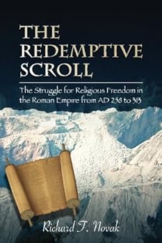 Paperback The Redemptive Scroll: A Story of the Struggle for Religious Freedom in the Roman Empire from AD 258 to 313 Book