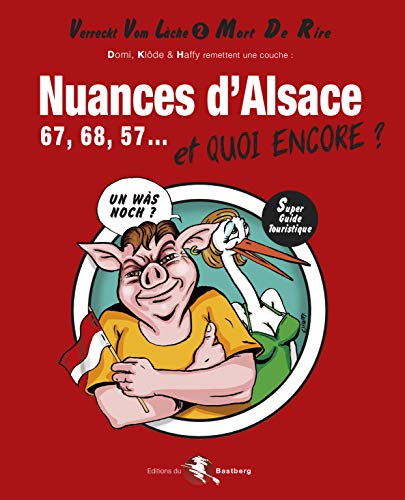 Nuances d'Alsace, 67, 68, 57... Et quoi encore ? : Verreckt Vom Lâche 2