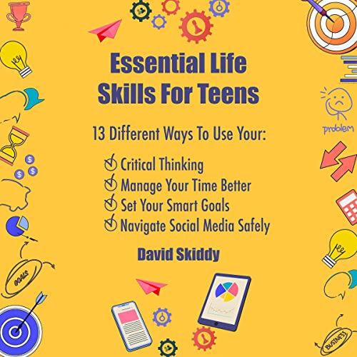 Essential Life Skills for Teens 13 Different Ways to Use