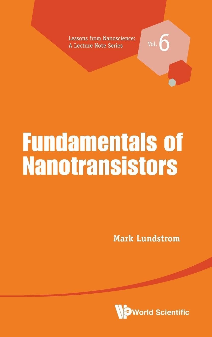 Buy Fundamentals of Nanotransistors: 6 (Lessons from Nanoscience: a Lecture Note Series) — BookShops.in