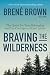 Produktbild Braving the Wilderness: The Quest for True Belonging and the Courage to Stand Alone