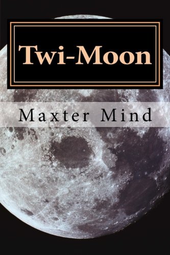 Twi-Moon: A fan-fiction based on Twilight and New Moon