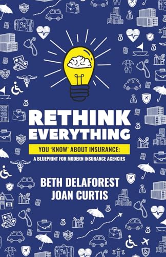 Rethink Everything You 'Know' About Insurance: A Blueprint For Modern
