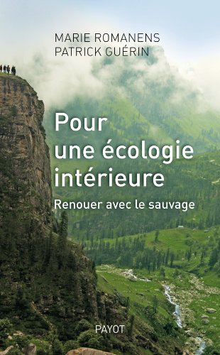 Télécharger Pour une écologie intérieure. Renouer avec le sauvage livre En ligne