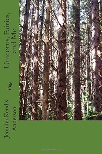 Unicorns, Fairies, and Me