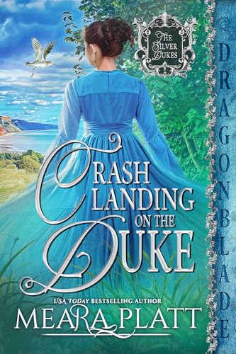 Crash Landing on the Duke: A Regency Historical Romance (The Silver Dukes Book 6)