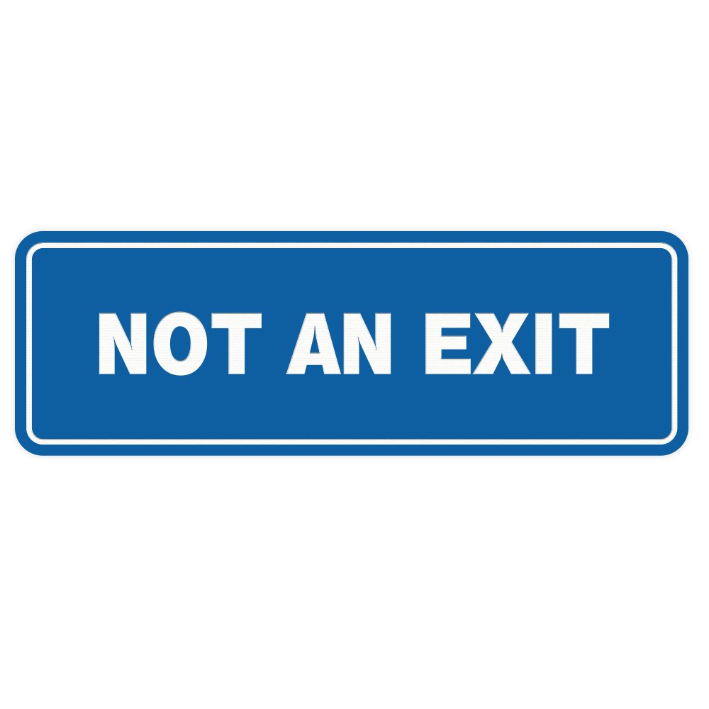 All Quality Standard Not an Exit Wall or Door Sign - Durable Material | Double-Sided Foam Tape | Blue - Small (1 Pack)