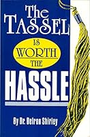 The Tassel is Worth the Hassle B0006RO1HA Book Cover