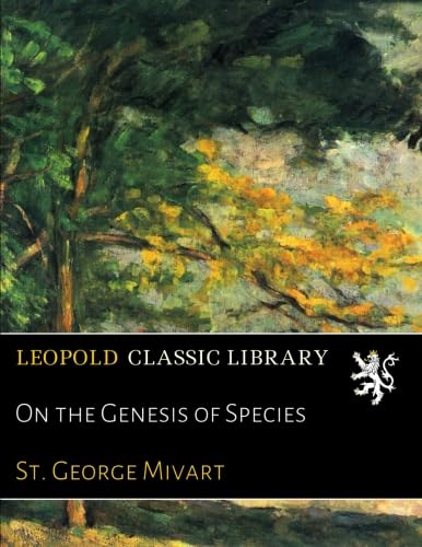On the Genesis of Species: Mivart, St. George: Books - Amazon.ca