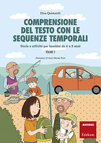 Comprensione del testo con le sequenze temporali. Storie e attività per bambini da 6 a 8 anni (Vol. 2)