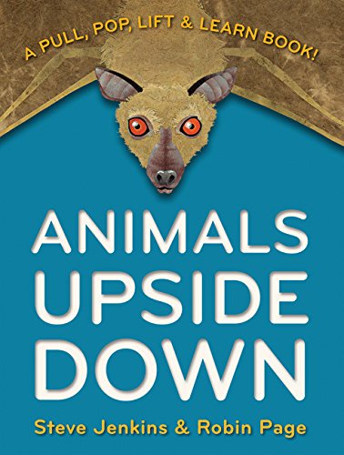 Animals Upside Down: A Pull, Pop, Lift and Learn Book!