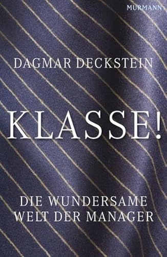 Klasse!: Die wundersame Welt der Manager
