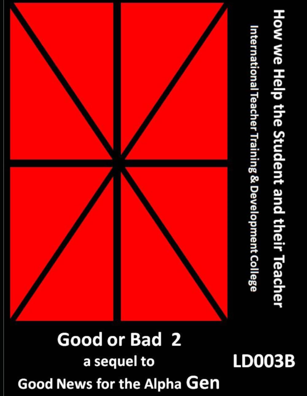 Good or Bad - a sequel to Good News for the Alpha Gen LD003B (How we Help the Student and their Teacher)
