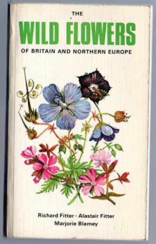Wild Flowers of Britain and Northern Europe Wild Flowers of Britain and Northern Europe