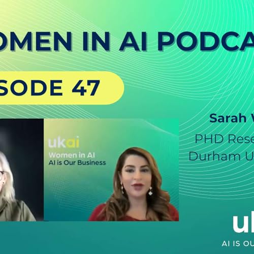 47. Women in AI: AI, Gender Bias and Online Safety: Insights from Researcher Sarah Wyer cover art