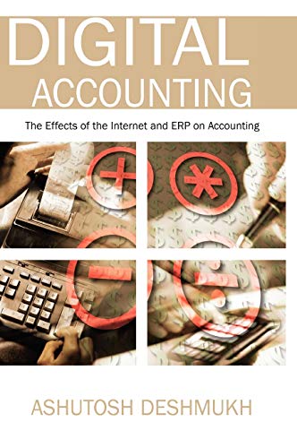 Digital Accounting: The Effects of the Internet And ERP on Accounting