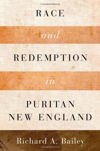 Race and Redemption in Puritan New England (Religion in America) Race and Redemption in Puritan New England (Religion in America)