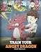 Train Your Angry Dragon: Teach Your Dragon To Be Patient. A Cute Children Story To Teach Kids About Emotions and Anger Management. (Dragon Books for Kids) (My Dragon Books Book 2)