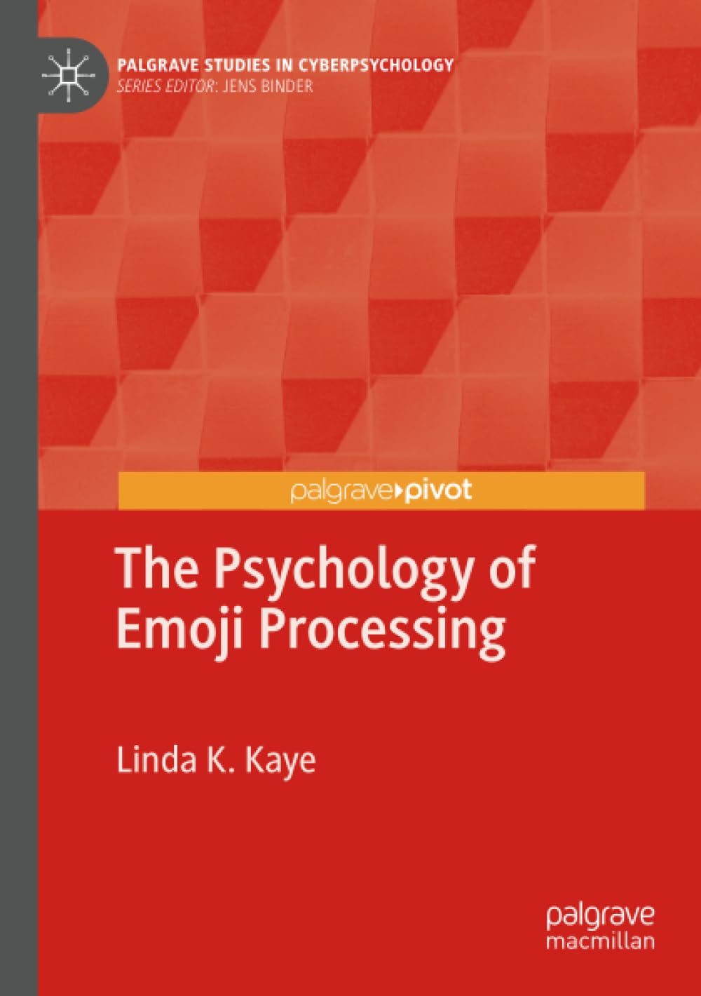 The Psychology of Emoji Processing (Palgrave Studies in Cyberpsychology)