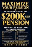 MAXIMIZE YOUR PENSION: A Practical Guide to Increasing Your Retirement Income and Securing Your Financial Future