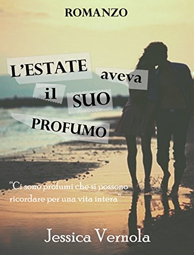 L'estate aveva il suo profumo