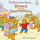 The Berenstain Bears Blessed are the Peacemakers (Berenstain Bears/Living Lights: A Faith Story)