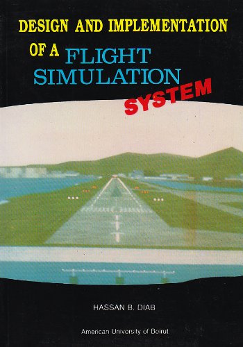 Design and Implementation of a Flight Simulation System: Diab, Hassan B ...