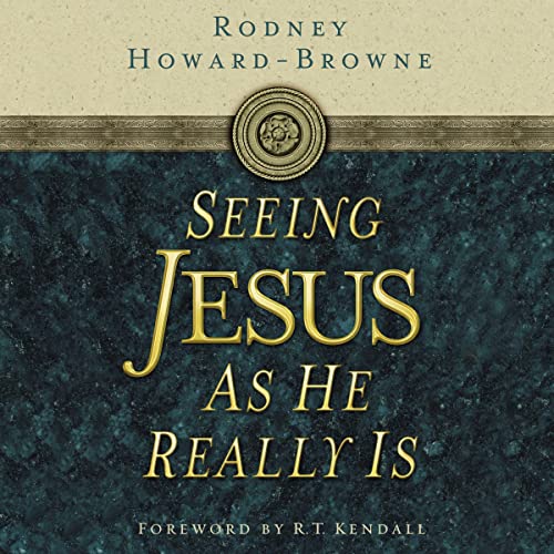 Seeing Jesus as He Really Is by Rodney Howard-Browne episode artwork