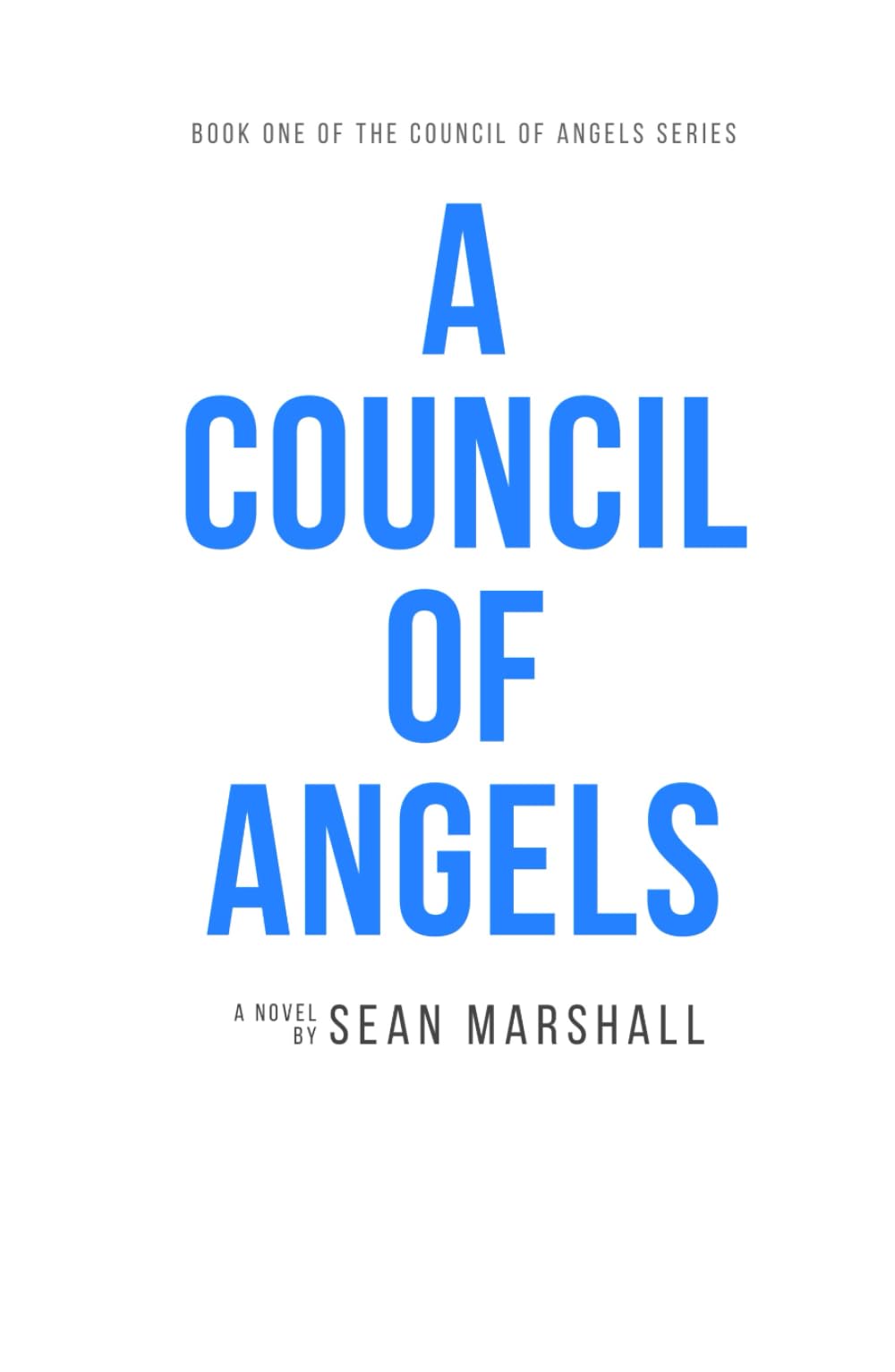 A Council of Angels: Book One of the Council of Angels Religious Fiction Series (A Council of Angels Series)