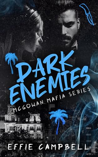 Dark Enemies: A Mafia Enemies to Lovers Romance (McGowan Mafia Series Book 2)