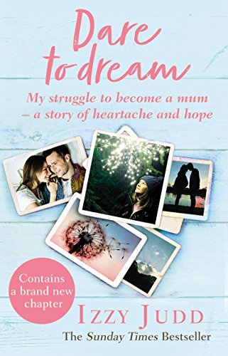 Télécharger Dare to Dream: My Struggle to Become a Mum – A Story of Heartache and Hope (English Edition) Francais PDF