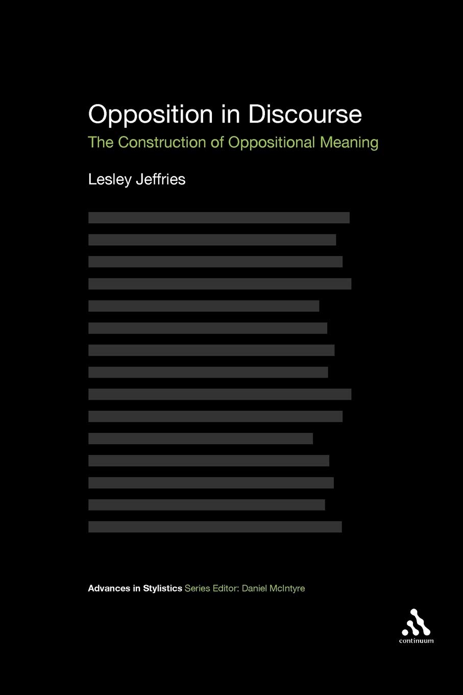 Opposition In Discourse: The Construction of Oppositional Meaning (Advances in Stylistics)