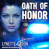 Oath of Honor: Blue Justice Series, Book 1 - Lynette Eason