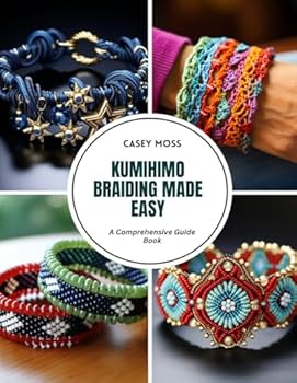 Paperback Kumihimo Braiding Made Easy: A Comprehensive Guide Book
