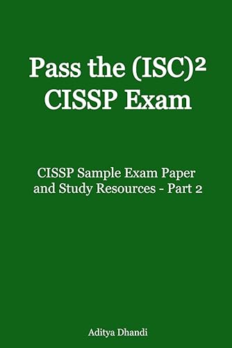 CISSP Sample Exam Paper and Study Resources - Part 2: Test Your CISSP Knowledge with Sample Exam