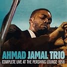 Complete Live at The Pershing Lounge 1958 + bonus track by Ahmad Jamal Trio