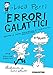 Errori galattici: Errare è umano, perseverare è scientifico