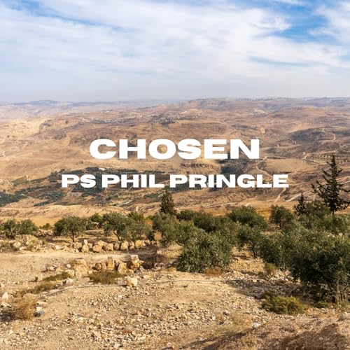Chosen | Ps Phil Pringle