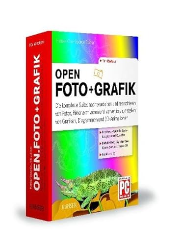 Hanser OpenSource Edition open.Foto+Grafik: Die komplette Suite: nachbearbeiten und retuschieren von Fotos, Bilder archivieren und konvertieren, erstellen von Grafiken, Diagrammen und 3D-Animationen
