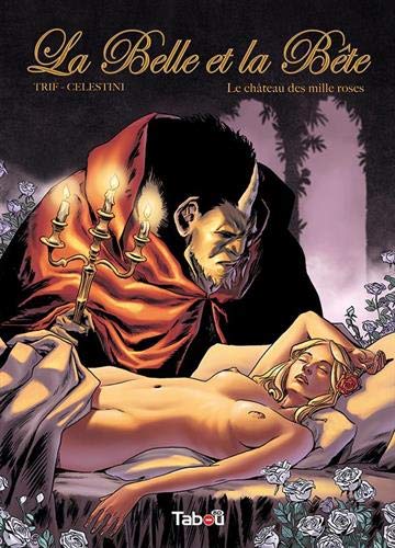 La Belle et la Bête, Tome 1 : Le château des mille roses La Belle et la Bête, Tome 1 : Le château des mille roses
