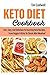 Keto Diet Cookbook: Fast, Easy, And Delicious Fat-burning Keto Recipes, From Veggie Frittata To Classic Mini Meatloaf (English Edition)