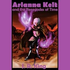 Arianna Kelt and the Renegades of Time cover art