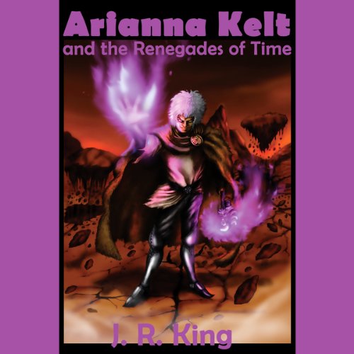 Cover art for Arianna Kelt and the Renegades of Time